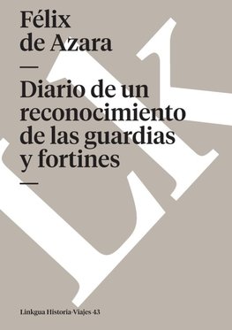 Diario de un reconocimiento de las guardias y fortines