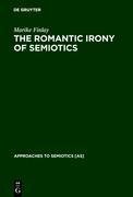 The Romantic Irony of Semiotics