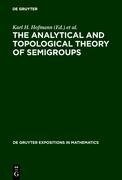 The Analytical and Topological Theory of Semigroups