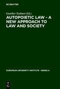 Autopoietic Law - A New Approach to Law and Society