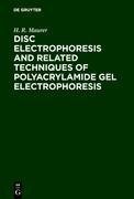 Disc Electrophoresis and Related Techniques of Polyacrylamide Gel Electrophoresis