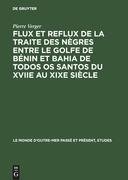 Flux et reflux de la traite des nègres entre le Golfe de Bénin et Bahia de Todos os Santos du XVIIe au XIXe siècle