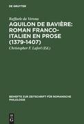 Aquilon de Bavière: Roman franco-italien en prose (1379-1407)