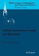 Infinite Dimensional Groups and Manifolds