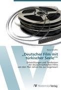 "Deutscher Film mit türkischer Seele"*