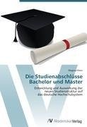 Die Studienabschlüsse Bachelor und Master