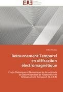 Retournement Temporel en diffraction électromagnétique