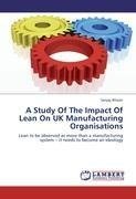 A Study Of The Impact Of Lean On UK Manufacturing Organisations