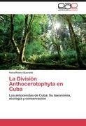 La División Anthocerotophyta en Cuba