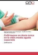 Ceftriaxone en dosis única en la otitis media aguda supurada