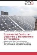 Creación del Centro de  Desarrollo y Transferencia de Tecnología