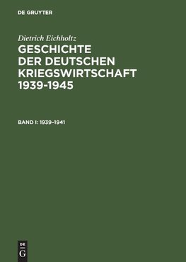 Geschichte der deutschen Kriegswirtschaft 1939-1945