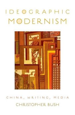 Bush, C: Ideographic Modernism