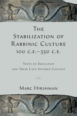 Hirshman, M: The Stabilization of Rabbinic Culture, 100 C.E.