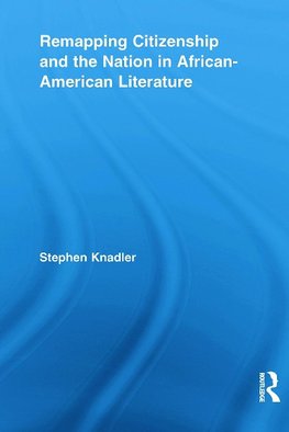 Knadler, S: Remapping Citizenship and the Nation in African-