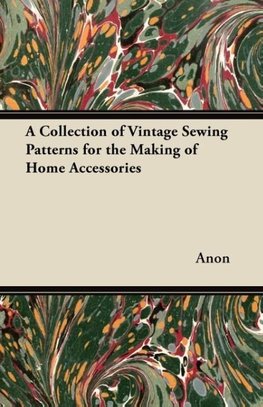 A Collection of Vintage Sewing Patterns for the Making of Home Accessories