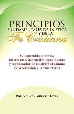 Principios Fundamentales de La Etica y de La Fe Cristiana