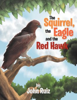 The Squirrel, the Eagle and the Red Hawk