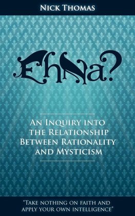 Eh Na? - An Inquiry Into the Relationship Between Rationality and Mysticism