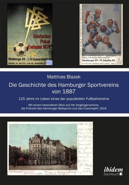 Die Geschichte des Hamburger Sportvereins von 1887. 125 Jahre im Leben eines der populärsten Fußballvereine. Mit einem besonderen Blick auf die Vorgängervereine,die Frühzeit des Hamburger Ballsports und das Fusionsjahr 1919