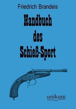 Handbuch des Schieß-Sport