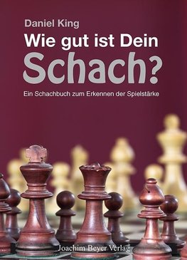 Wie gut ist Dein Schach ?