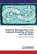 Hatchery Management and Induced Breeding of Carps and Cat fishes