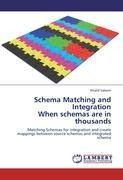 Schema Matching and Integration  When schemas are in thousands