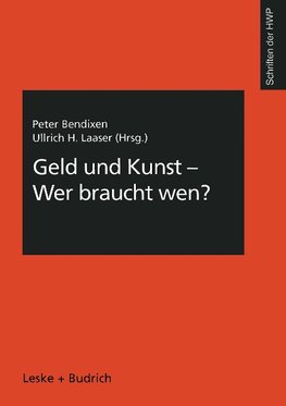 Geld und Kunst - Wer braucht wen?