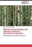 Manejo biotecnológico de algunas especies forestales tropicales