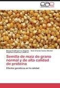 Semilla de maíz de grano normal y de alta calidad de proteína