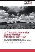 La Competitividad de las carnes vacunas argentinas 1856-1900