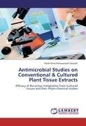 Antimicrobial Studies on Conventional & Cultured Plant Tissue Extracts