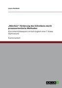 "Märchen" Förderung des Schreibens durch prozessorientierte Methoden