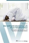 Der militante Islamismus als neuer Totalitarismus