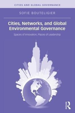 Bouteligier, S: Cities, Networks, and Global Environmental G