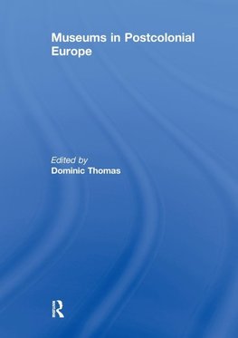 Museums in Postcolonial Europe