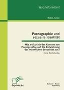 Pornographie und sexuelle Identität: Wie wirkt sich der Konsum von Pornographie auf die Entwicklung der männlichen Sexualität aus?