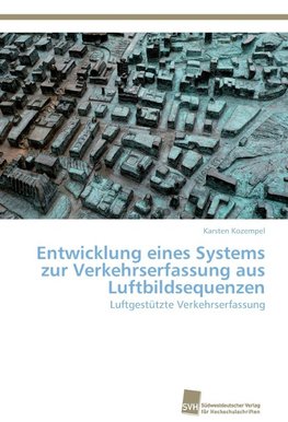 Entwicklung eines Systems zur Verkehrserfassung aus Luftbildsequenzen