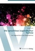 Die sprachlose Jugendkultur Techno