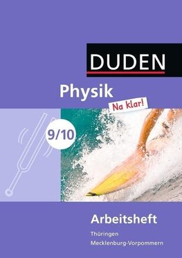 Physik Na klar!  9./10. Schuljahr Arbeitsheft.. Regelschule Thüringen und Regionale Schule Mecklenburg-Vorpommern