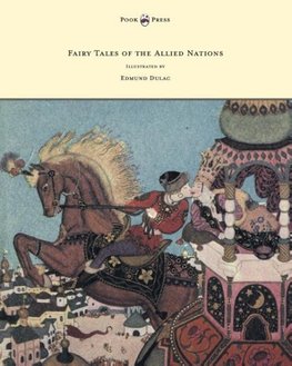 Fairy Tales of the Allied Nations - Illustrated by Edmund Dulac