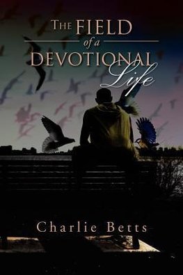 The Field of a Devotional Life