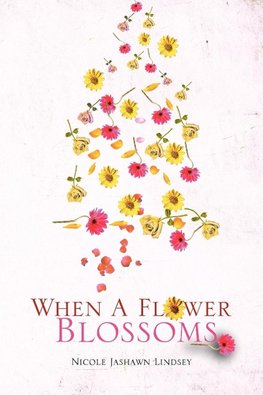 When A Flower Blossoms