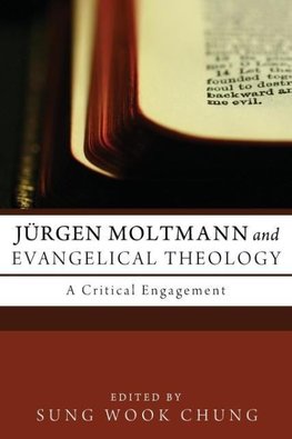 Jurgen Moltmann and Evangelical Theology