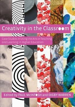 Mcintosh, P: Creativity in the Classroom - Case Studies in U