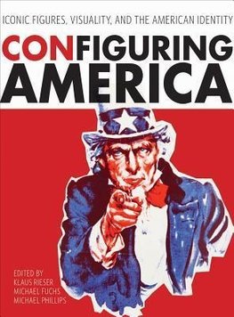 Rieser, K: ConFiguring America - Iconic Figures, Visuality a