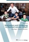 Motivation und Förderung im Kontext sozialer Arbeit