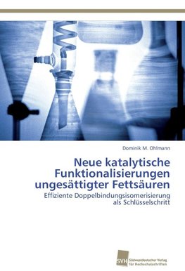 Neue katalytische Funktionalisierungen ungesättigter Fettsäuren