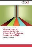 Manual para la presentación de Proyectos Sociales a través de la MML